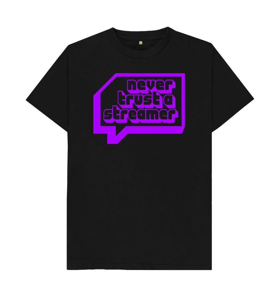 Black Never Trust a Streamer - Unisex Tee