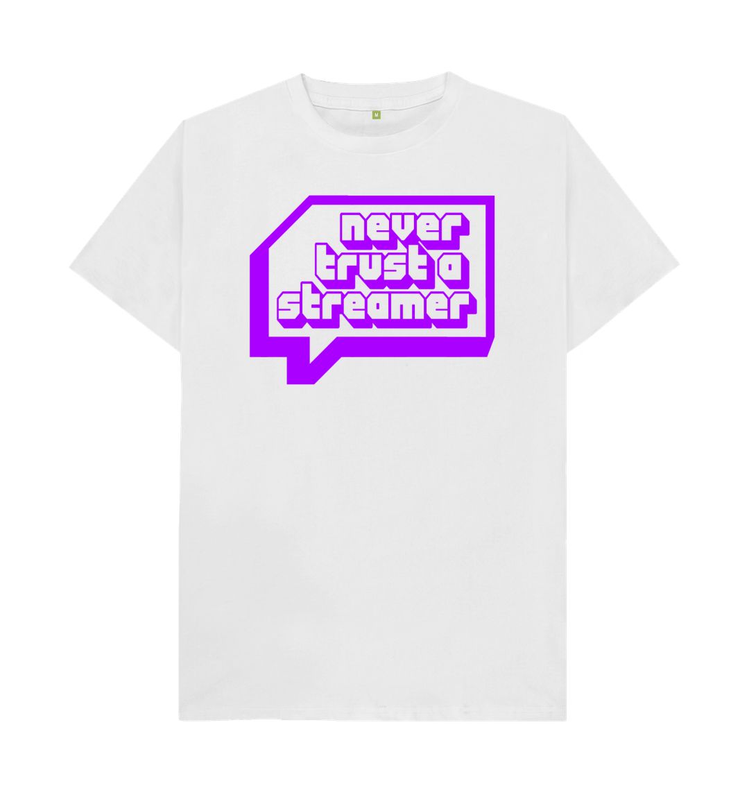 White Never Trust a Streamer - Unisex Tee